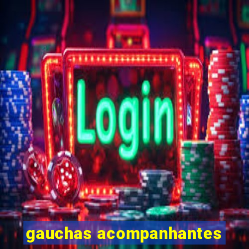 gauchas acompanhantes